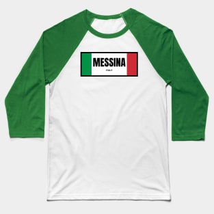 Messina City in Italian Flag Colors Baseball T-Shirt